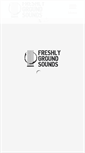 Mobile Screenshot of freshlygroundsounds.com